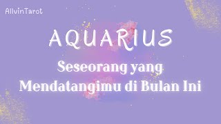 AQUARIUS  Kasih Sayang dan Cintanya Kepadamu  Seseorang yg Mendatangimu di Bulan Ini [upl. by Yajiv]