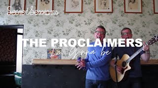 The Proclaimers  Im Gonna Be 500 Miles  Secret Sessions [upl. by Meehaf653]