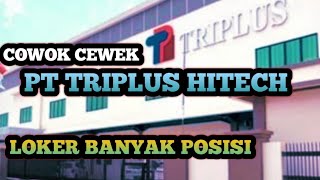 LOWONGAN PT TRIPLUS HITECH LOKER BATAM HARI INI IKLAN KOTA BATAM [upl. by Soilissav]