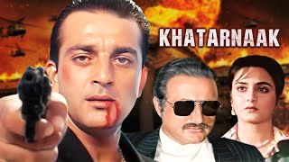 Khatarnaak Full Movie 4K  Sanjay Dutt  Anita Raj  Farah Naaz  Hindi Action Movie  खतरनाक [upl. by Yelwah]