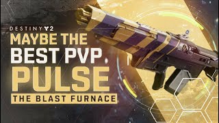 Blast Furnace May Be the BEST PVP Pulse Rifle in Destiny 2 [upl. by Iaj685]