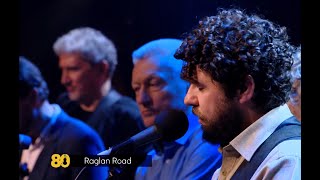 Raglan Road  John Sheahan – 80th Birthday Concert  Featuring Glen Hansard and Declan ORourke [upl. by Arlyn148]