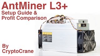 AntMiner L3 Setup Guide and Profit Comparison by CryptoCrane [upl. by Entwistle]