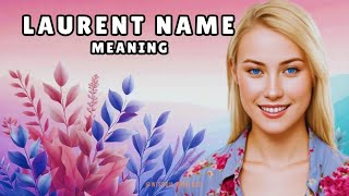 Laurent Meaning amp Dictionary definitionPronunciation Guide In English [upl. by Eceerahs]