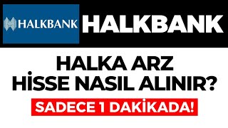 Halkbank Halka Arz Hisse Nasıl Alınır Halkbank Halka Arz Hakkında Her Şey [upl. by Nitnilc]