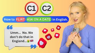 How to FLIRT in English at a C1C2 ADVANCED level  British English Slang Vocabulary Lesson [upl. by Socha566]