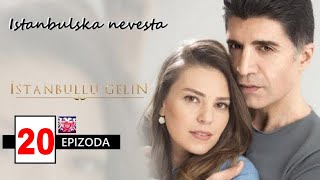 Istanbulska Nevjesta sa prevodom 20 epizoda İstanbullu Gelin bölüm izle [upl. by Slaughter]