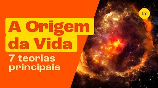 Qual a ORIGEM DA VIDA  Conheça as 7 TEORIAS Principais [upl. by Ynomrah]