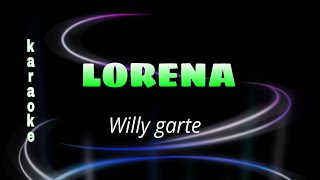 LORENA karaoke Willy Garte [upl. by Deonne793]