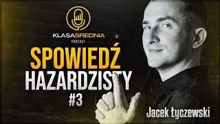 3 Spowiedź hazardzisty  Klasa Średnia Podcast [upl. by Ress382]