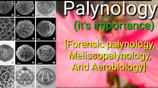 What is palynology Importance of palynology Also discuss about the forensic and Melissopalynology [upl. by Axela319]