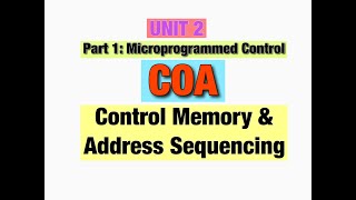 Control Memory amp Address Sequencing  Unit 2 Part 1 Micro Programmed Control  COA  B Tech [upl. by Ahseken876]