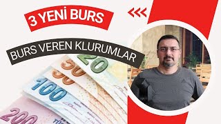 BAŞVURUSU BAŞLAYAN 3 YENİ BURS VAR BURS VEREN KURUMLAR BURS BAŞVURULARI [upl. by Ainimreh140]