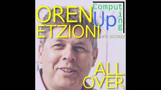 Oren Etzioni All Over  70th Conversation [upl. by Dewhirst]