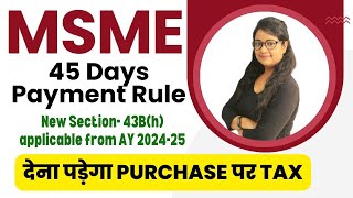 Closing Your Books in 2024 Know MSME 45 Days Payment Rule in 2024 [upl. by Acimak]