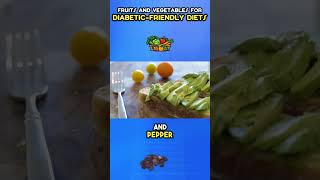 Fruit And Vegetables For Diabetic Friendly Diet [upl. by Blank968]