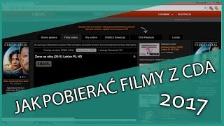 Jak pobierać filmy z CDA 2017  CDAXPL [upl. by Keith]