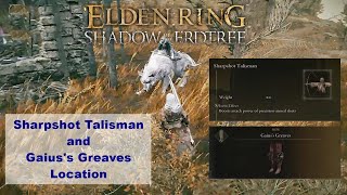 Elden Ring DLC Sharpshot Talisman and Gaiuss Greaves Location [upl. by Eekorehc]