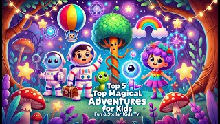 Top 5 Magical Adventures for Kids  Fun amp Exciting Read Aloud Stories by Stellar Kids TV [upl. by Leakim]