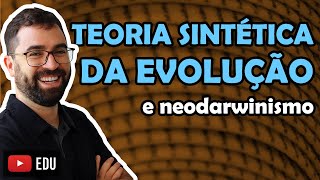 Teoria Sintética da Evolução  Aula 05  Módulo III Evolução e Classificação dos Seres  Prof Gui [upl. by Horwath]