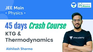 KTG amp Thermodynamics  45 Days Crash Course  Unacademy Atoms Abhilash Sharma [upl. by Tressa]