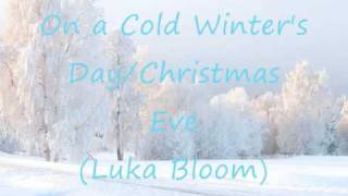 On a Cold Winters Day  Luka Bloom [upl. by Nidya]