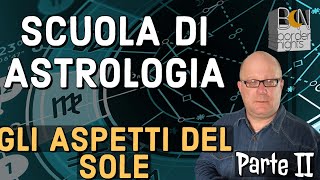 GLI ASPETTI DEL SOLE parte II  SCUOLA di ASTROLOGIA con PAOLO FRANCESCHETTI [upl. by Notlim65]