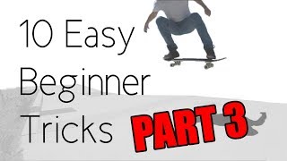 10 Easy Beginner Skateboard Tricks PART 3 [upl. by Aciria]