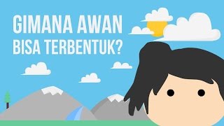 Bagaimana Awan Bisa Terbentuk [upl. by Triny795]