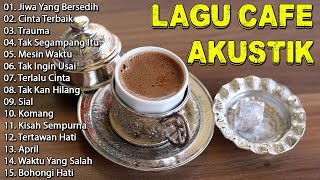 Lagu Akustik Terbaru 2023 Kumpulan Lagu Santai Cocok Diputar Di Cafee Sambil Kerja Lembur 2023 [upl. by Eyatnod]