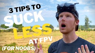 3 BEGINNER Tips For FPV Drone Pilots  PropabilityFPV [upl. by Jamilla]