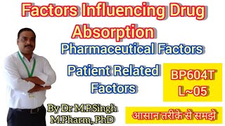 Factors Influencing Drug Absorption  Biopharmaceutics amp Pharmacokinetics  BP604T  L05 [upl. by Atem411]