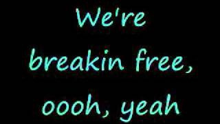 Breaking Free  High School Musical  Lyrics [upl. by Tammi916]