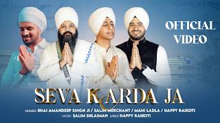 Seva Karda Ja  Bhai Amandeep Singh Ji Salim Merchant Happy Raikoti Mani Ladla  Salim Sulaiman [upl. by Arundel]