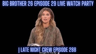 Big Brother 26 Episode 29 Live Watch Party  Late Night Crew Episode 288 [upl. by Anderson703]