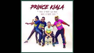 Prince Kiala  Toi cest làbas moi cest ici [upl. by Lehcor]