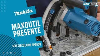 Présentation de la scie circulaire plongeante Makita SP6000 [upl. by Essilevi]