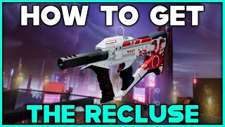 DESTINY 2 How To Get THE RECLUSE Legendary SMG [upl. by Ttam]