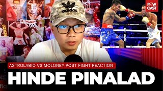 Astrolabio vs Moloney reaksyon sa resulta ng laban  Powcast Boxing Talk [upl. by Buchbinder]