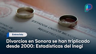 Divorcios en Sonora se han triplicado desde 2000 la mayoría por decisión unilateral Inegi [upl. by Siravaj420]