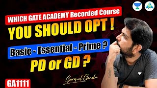 Which GATE ACADEMY Recorded Course Your Should OPT BasicEssentialPrime PD or GD gcsir GA1111 [upl. by Conney229]