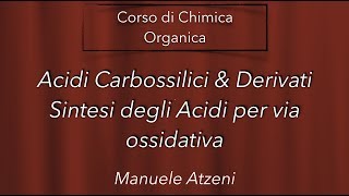 Chimica organica Sintesi degli acidi con reazioni di ossidazione L116 [upl. by Acinorej]