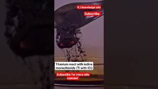 whats happened when titanium react with iodine monochloride science facts ytshorts viral [upl. by Nywra]