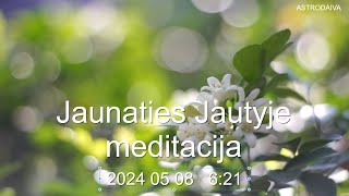 Jaunaties Jautyje meditacija [upl. by Apollus]