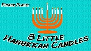 8 Little Candles  Hanukkah finger play song for children [upl. by Demahum]