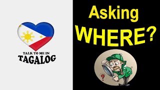 SAAN  How to Ask WHERE in Tagalog  Learn Filipino Language  Common Tagalog Expressions [upl. by Arvonio779]