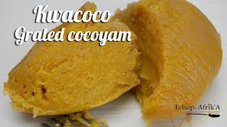 Grated cocoyam KWACOCO recipe [upl. by Kissner]