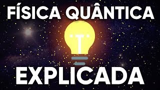 Física Quântica EXPLICADA [upl. by Nitnerb]