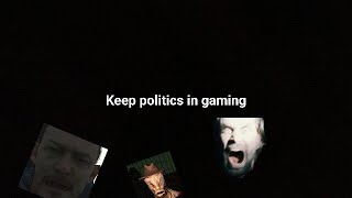 Keep Politics In Video Games [upl. by Adnohr]