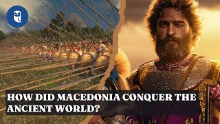 How Did Macedonia Conquer The Ancient World [upl. by Berk]